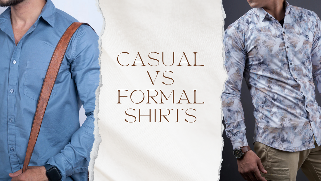 Casual Shirt vs Formal Shirt: Key Differences & Styling Tips