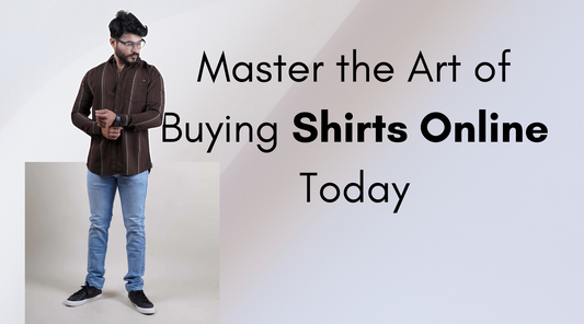 Master the Art of Buying Shirts Online Today