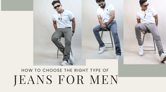 How to Choose the Right Type of Jeans for Men