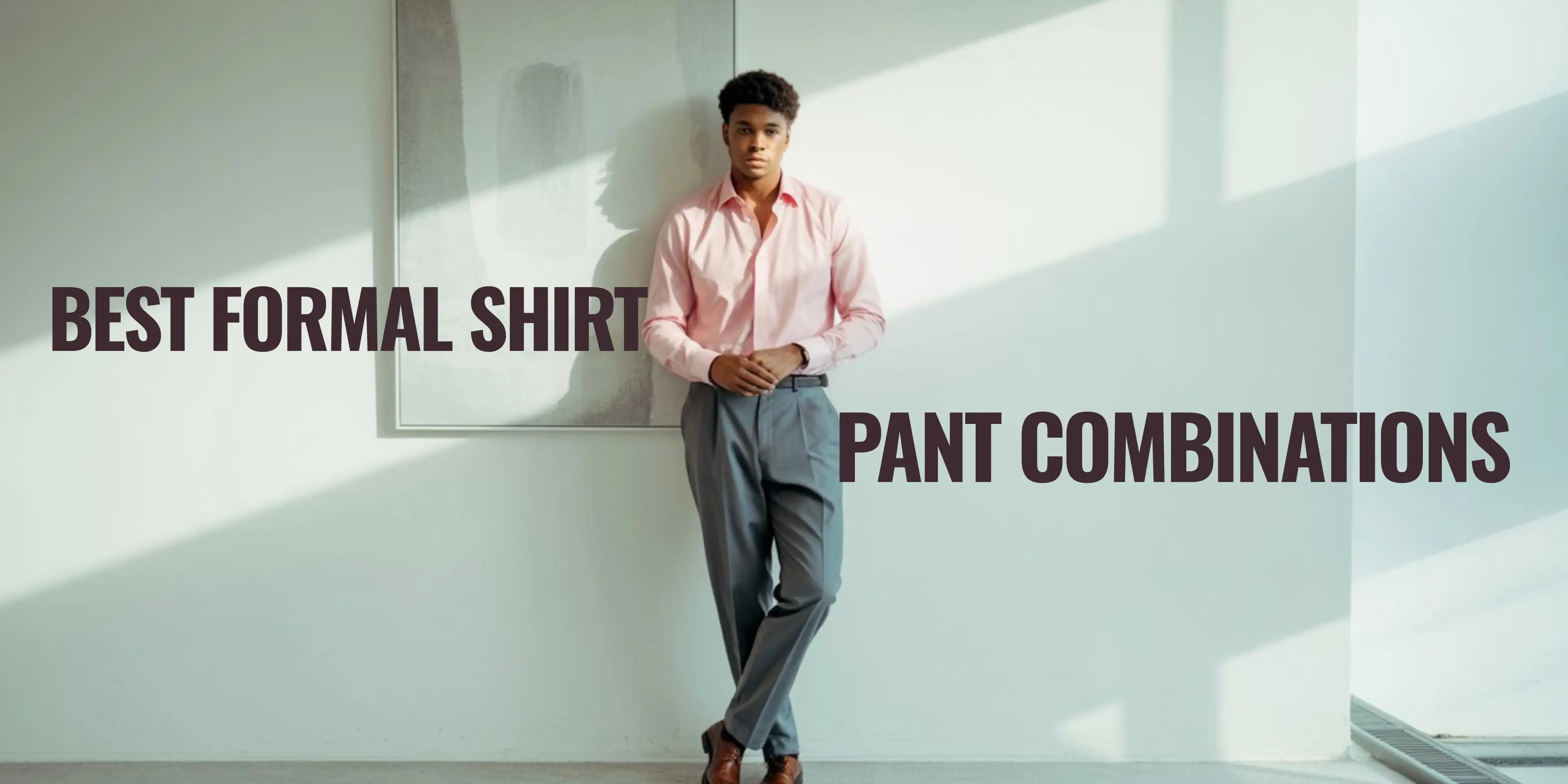 Best Formal Shirt and Pant Combinations for Men 2025 – atlance